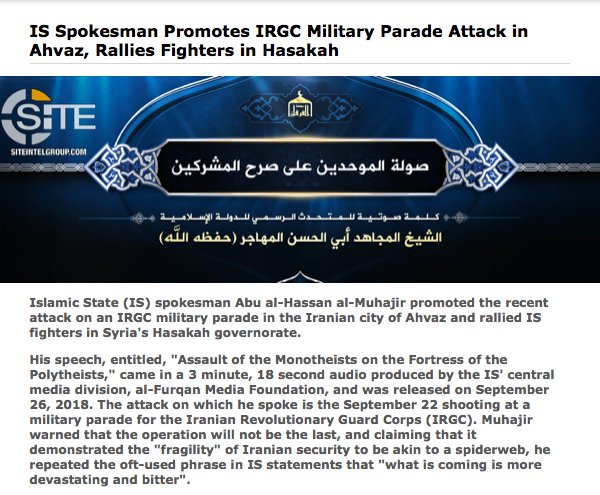 ISIS spox Abu Hassan al Muhajir promotes groups claim of attack on Iranian IRGC military parade in Ahvaz -warns op will not be the last,claims it demonstrated the fragility of Iranian security