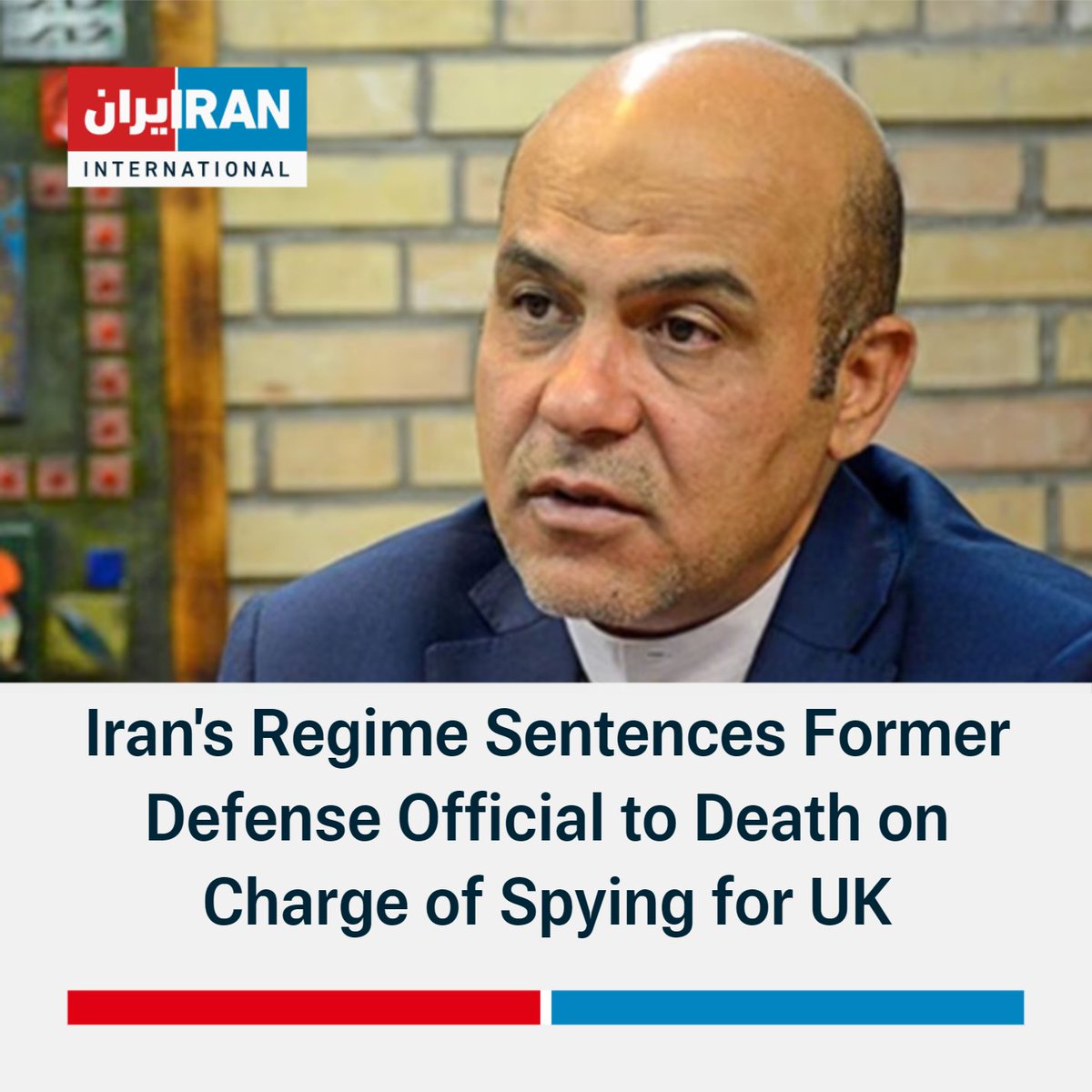 Iran's Judiciary says the country's Supreme Court has upheld the death sentence of Alireza Akbari, a former Deputy Minister of Defense on charge of spying for UK intelligence service.  There are reports that Akbari, who was arrested in 2019-20, held UK citizenship