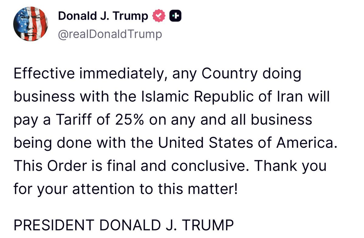 U.S. President Donald J. Trump has announced that, effective immediately, any country doing business with the Islamic Republican of Iran will pay a tariff of 25% on any and all business done with the United States