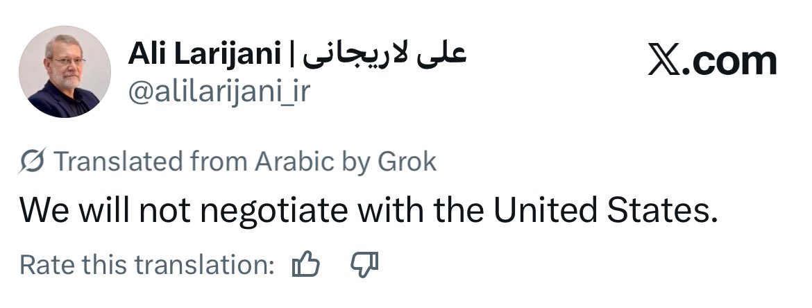 Larijani just now says Iran won’t negotiate with the US