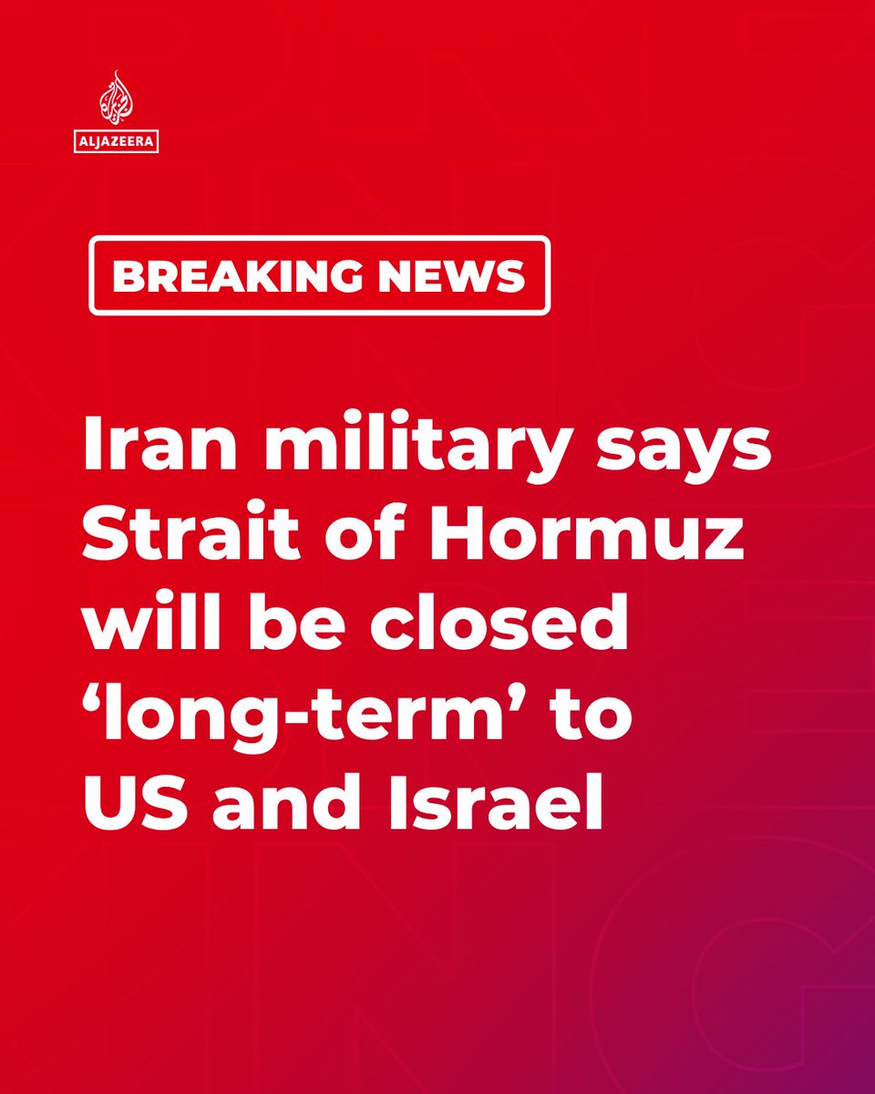 Iranian military spokesperson Abolfazl Shekarchi said the Strait of Hormuz will be closed 'long-term' to the US and Israel
