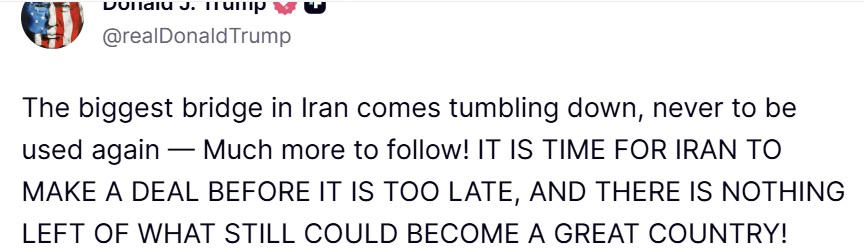 Trump claims the destroying of the biggest bridge in Iran and threatens to completely oblitarate the country
